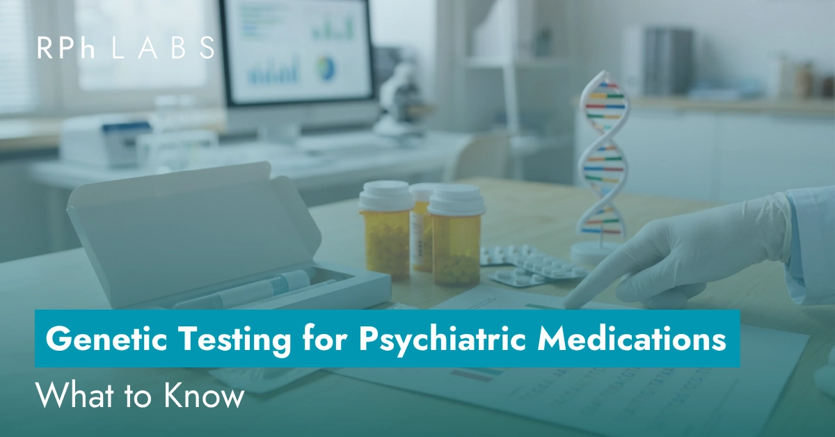 Genetic Testing for Psychiatric Medications